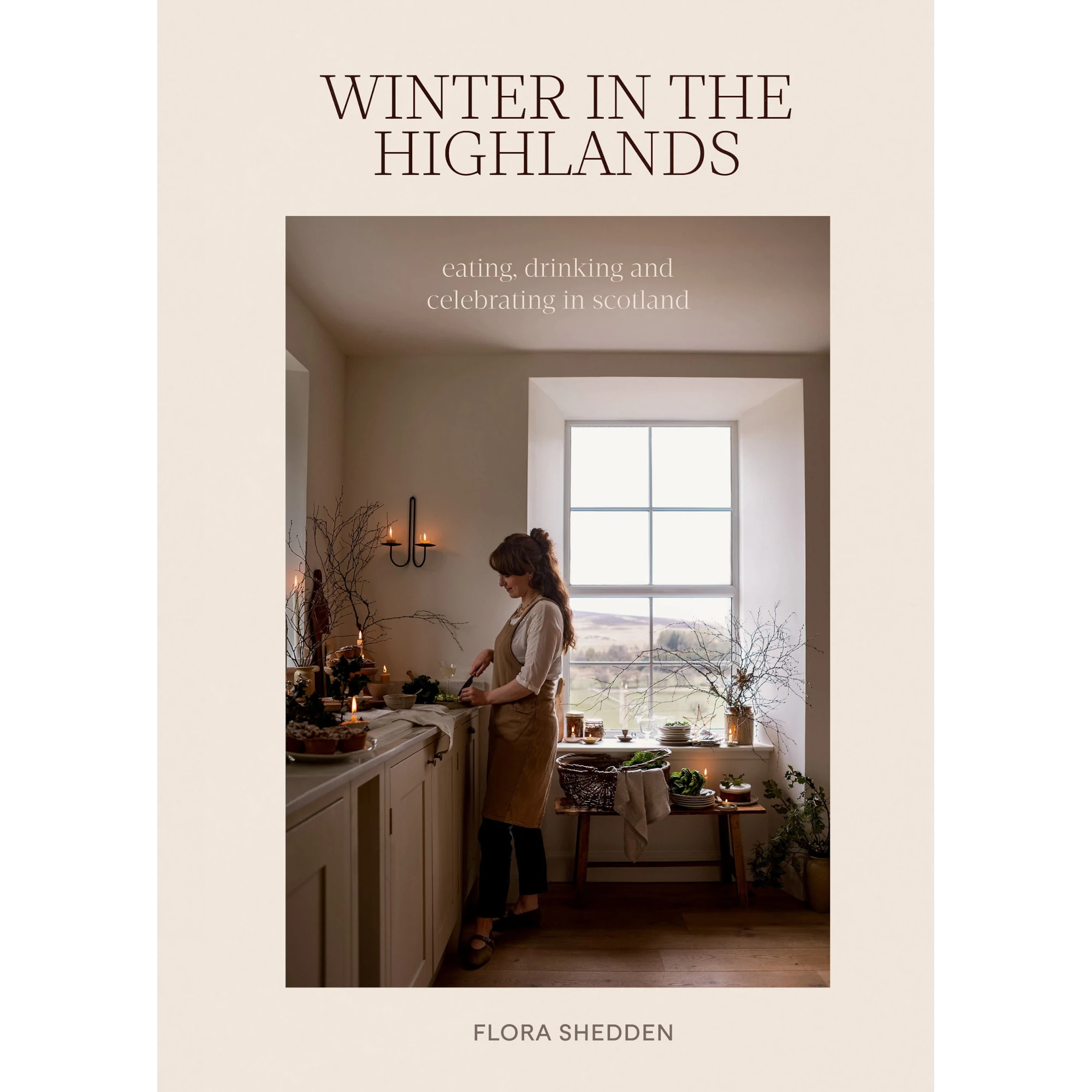 Winter in the Highlands: Eating, Drinking, Celebrating | Recipe Book by Flora Shedden - Lifestory