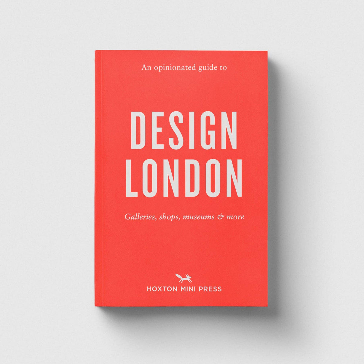 An Opinionated Guide to Design London | Guide Book
